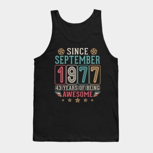 Since September 1977 Happy Birthday 43 Years Of Being Awesome To Me You Tank Top